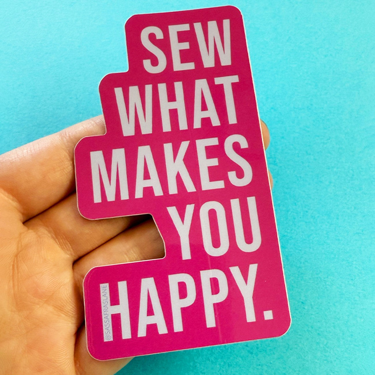 Sew What Makes You Happy Stickers 6pk