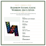 Product Specifications – Rainbow Flying Geese Webbing 2in x 12yds