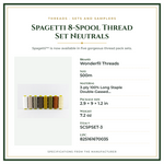 Product Specifications – Spagetti 8-Spool Thread Set Neutrals