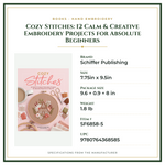 Product Specifications – Cozy Stitches: 12 Calm & Creative Embroidery Projects for Absolute Beginners
