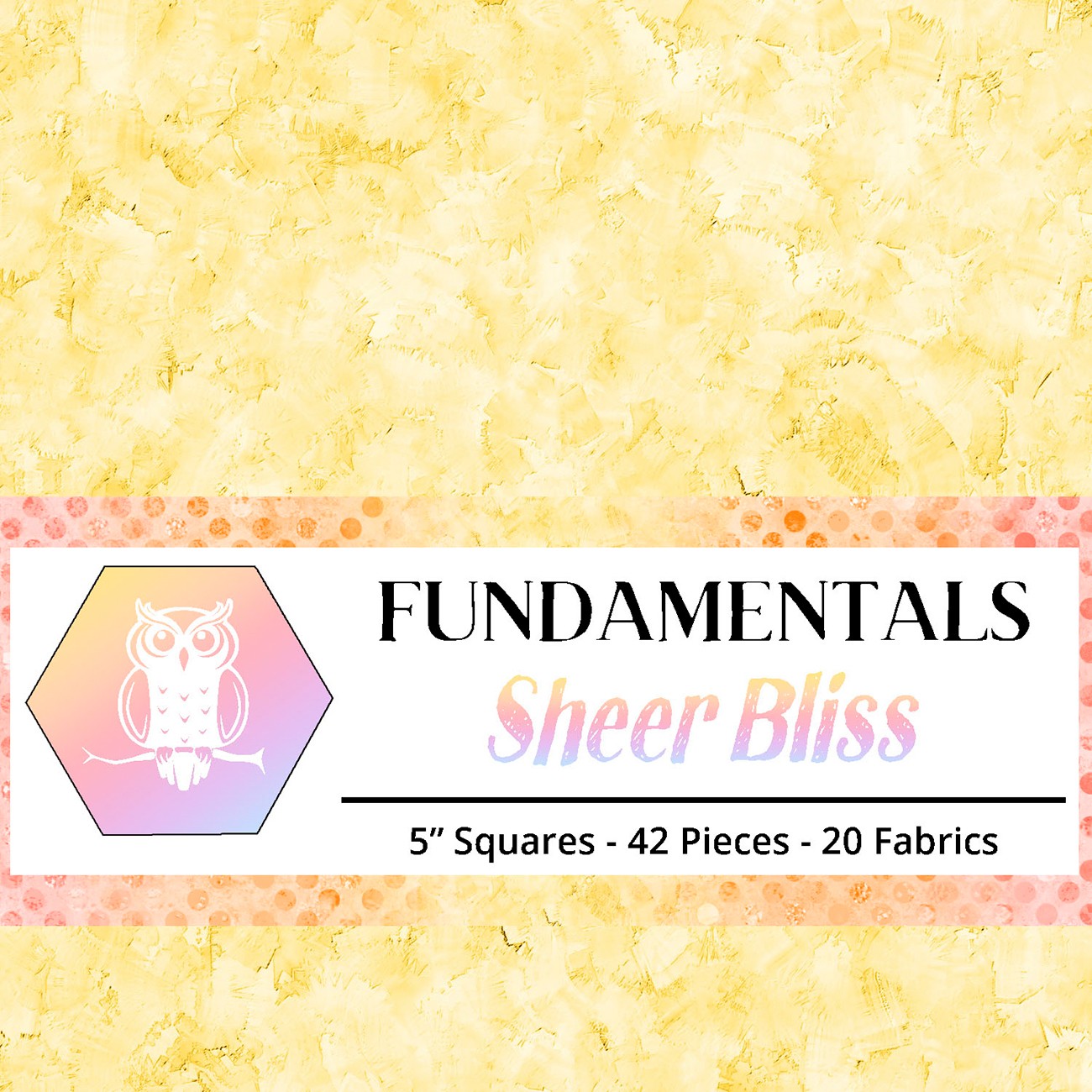 5in Squares Fundamentals: Sheer Bliss 42pcs