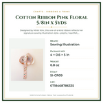 Product Specifications – Cotton Ribbon Pink Floral 5/8in x 5yds