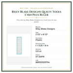 Product Specifications – Riley Blake Designs Quilty Tools 1/4in Plus Ruler