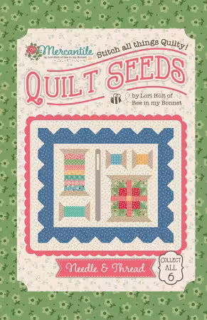 Lori Holt Mercantile Quilt Seeds Pattern Needle & Thread