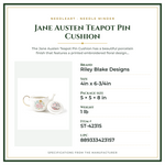 Product Specifications – Jane Austen Teapot Pin Cushion
