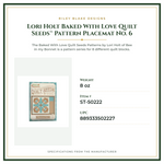 Product Specifications – Lori Holt Baked With Love Quilt Seeds™ Pattern Placemat No. 6