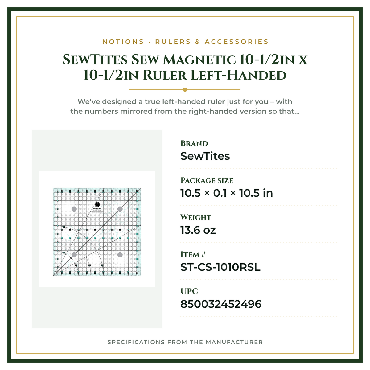 Product Specifications – SewTites Sew Magnetic 10-1/2in x 10-1/2in Ruler Left-Handed
