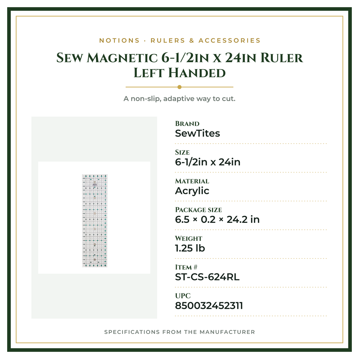Product Specifications – Sew Magnetic 6-1/2in x 24in Ruler Left Handed