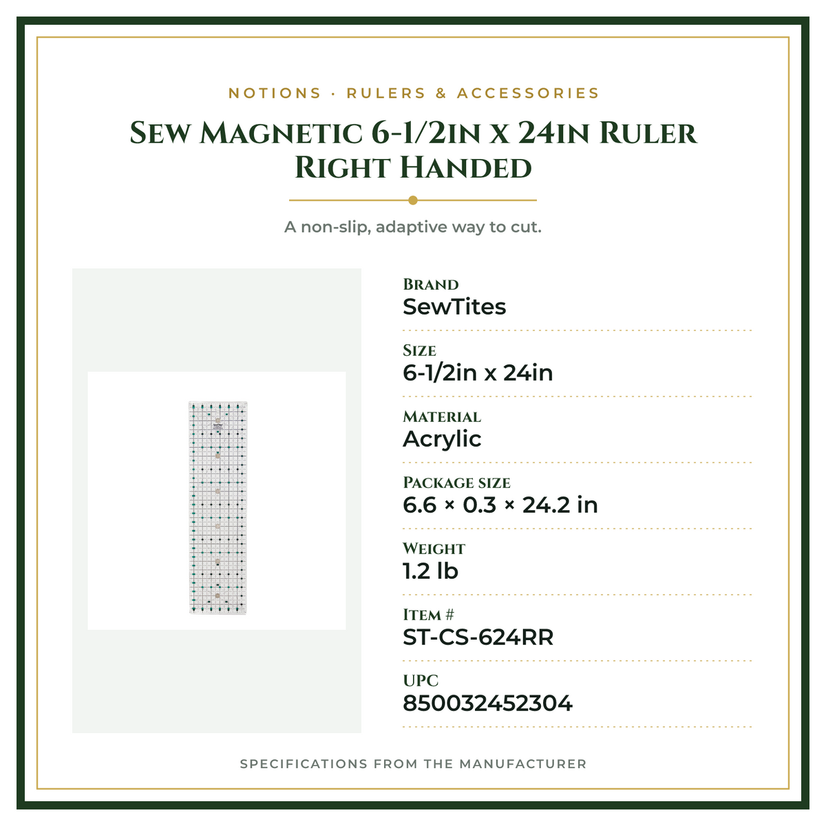 Product Specifications – Sew Magnetic 6-1/2in x 24in Ruler Right Handed
