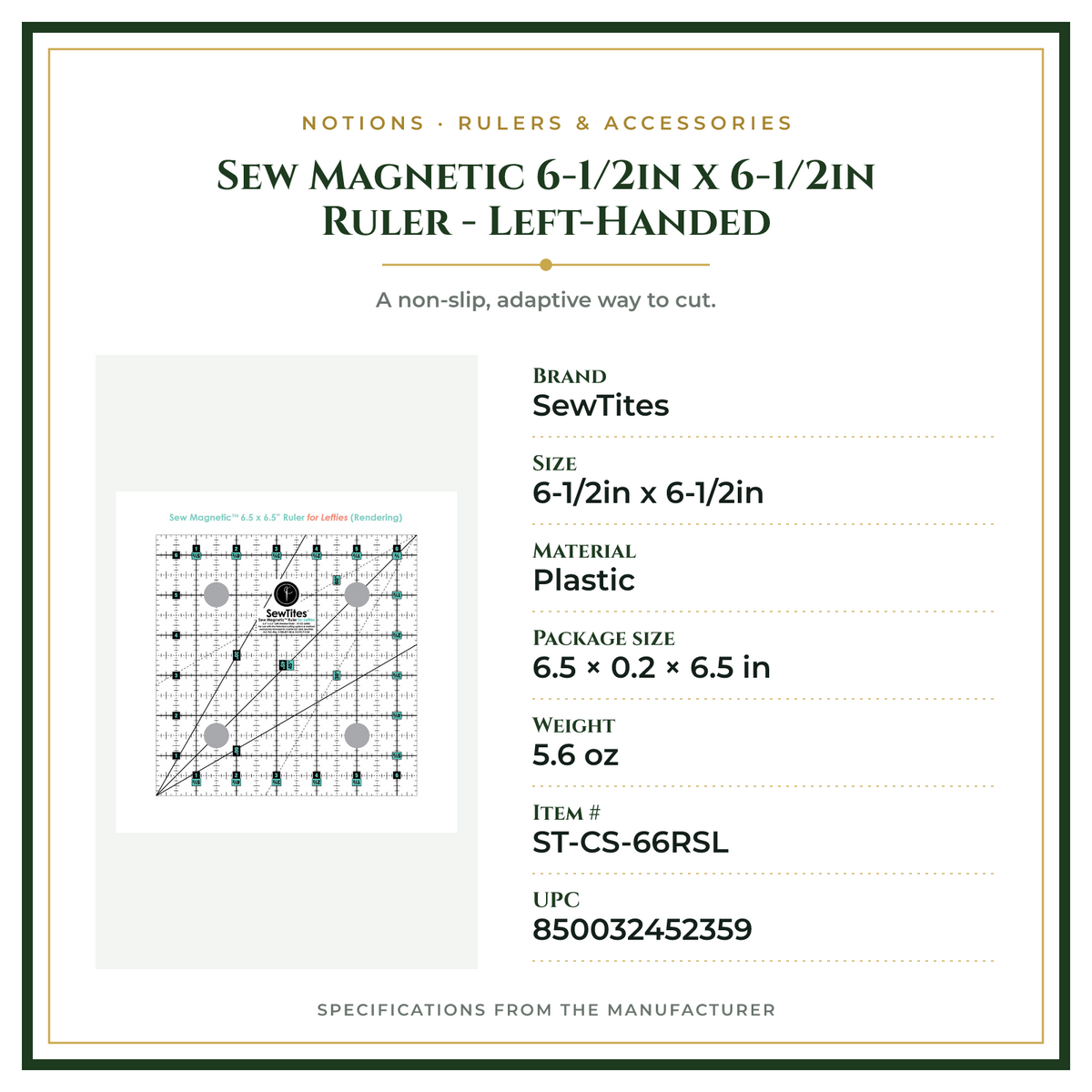 Product Specifications – Sew Magnetic 6-1/2in x 6-1/2in Ruler - Left-Handed