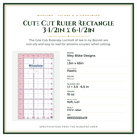 Product Specifications – Cute Cut Ruler Rectangle 3-1/2in x 6-1/2in