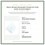 Product Specifications – Riley Blake Diamond Template for Jane Austen Quilt