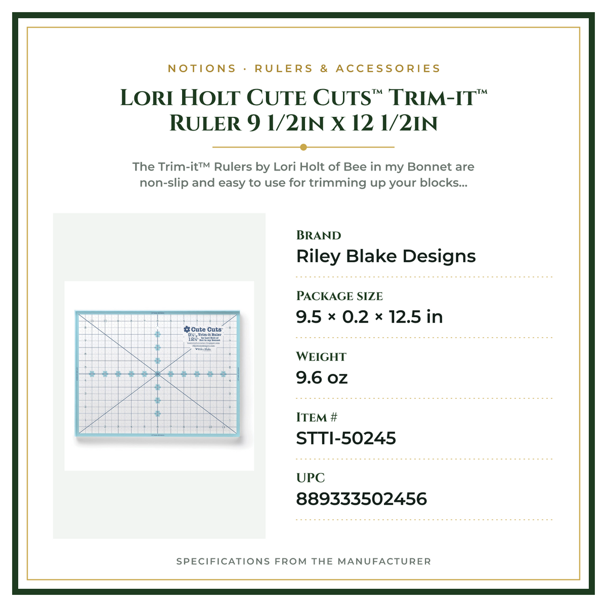Product Specifications – Lori Holt Cute Cuts™ Trim-it™ Ruler 9 1/2in x 12 1/2in