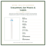 Product Specifications – Strapping 1in White 6 yards