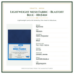 Product Specifications – Lightweight Mesh Fabric - Blastoff Blue - 18x54in