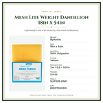 Product Specifications – Mesh Lite Weight Dandelion 18in x 54in
