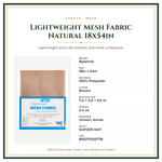 Product Specifications – Lightweight Mesh Fabric Natural 18x54in