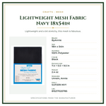 Product Specifications – Lightweight Mesh Fabric Navy 18x54in