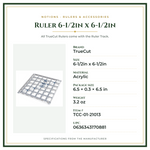 Product Specifications – Ruler 6-1/2in x 6-1/2in