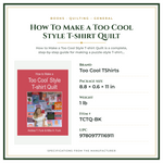 Product Specifications – How To Make a Too Cool Style T-shirt Quilt