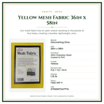 Product Specifications – Yellow Mesh Fabric 36in x 58in