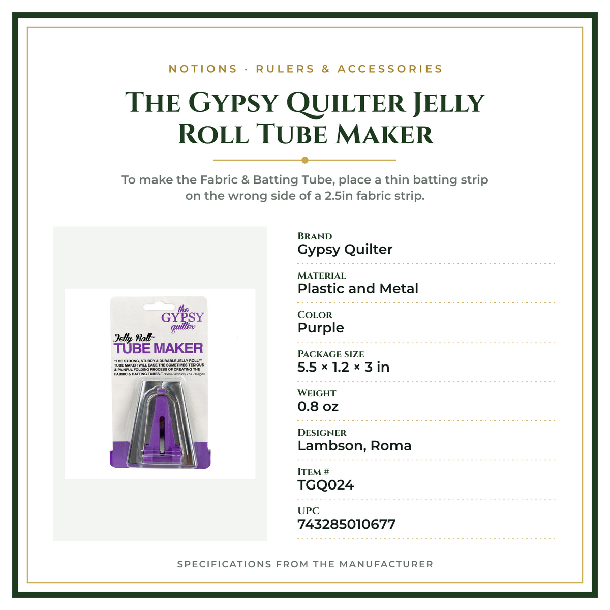 Product Specifications – The Gypsy Quilter Jelly Roll Tube Maker
