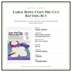 Product Specifications – Large Bowl Cozy Pre-Cut Batting 8ct