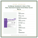 Product Specifications – Supreme Slider 11-1/2in x 17in Free Motion Slider with Pink Tacky Back