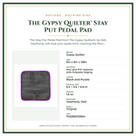 Product Specifications – The Gypsy Quilter® Stay Put Pedal Pad