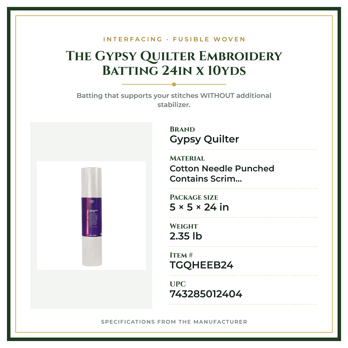 Product Specifications – The Gypsy Quilter Embroidery Batting 24in x 10yds