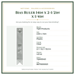 Product Specifications – Bias Ruler 14in x 2-1/2in x 1/4in