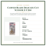 Product Specifications – Curved Blade Delicate Cut Scissor 2-1/2in