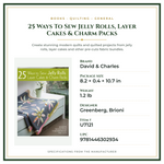 Product Specifications – 25 Ways To Sew Jelly Rolls, Layer Cakes & Charm Packs