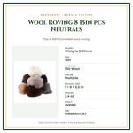 Product Specifications – Wool Roving 8 15in pcs Neutrals