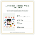 Product Specifications – Matchbook Makerie - Woven Label Pack