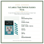 Product Specifications – 6 Large Tab Zipper Slides Teal