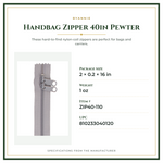 Product Specifications – Handbag Zipper 40in Pewter