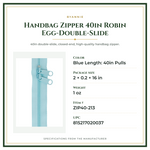 Product Specifications – Handbag Zipper 40in Robin Egg-Double-Slide