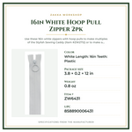 Product Specifications – 16in White Hoop Pull Zipper 2pk