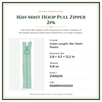 Product Specifications – 16in Mint Hoop Pull Zipper 2pk