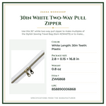 Product Specifications – 30in White Two-Way Pull Zipper