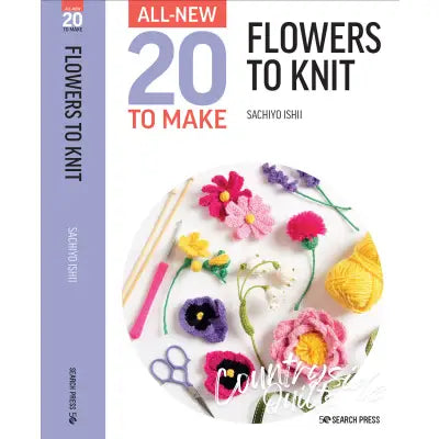 All-New 20 to Make: Flowers to Knit