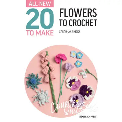 All-New Twenty to Make: Flowers to Crochet