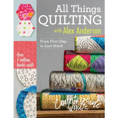 All Things Quilting with Alex Anderson