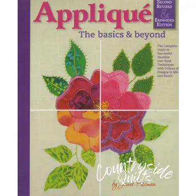 Applique The Basics and Beyond Second Revised & Expanded Edition