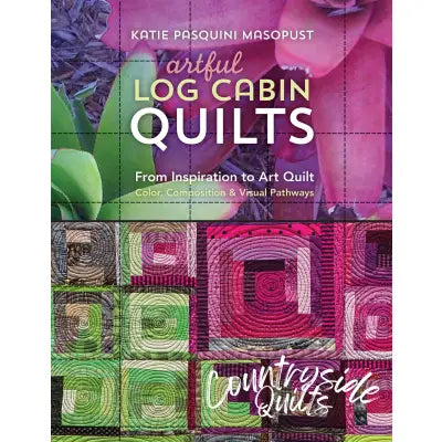 Artful Log Cabin Quilts