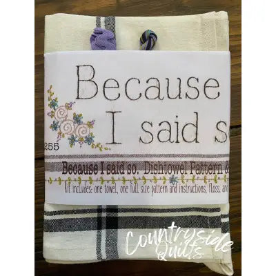 Because I Said So Dishtowel Kit