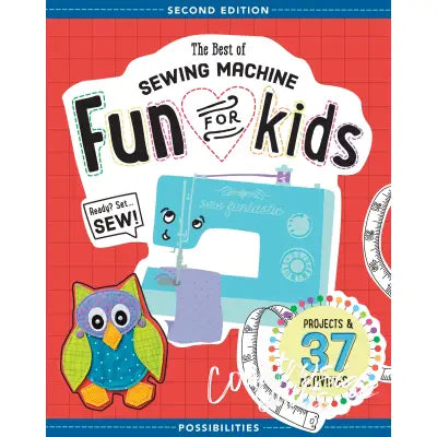 Best of Sewing Machine Fun for Kids, Second Edition
