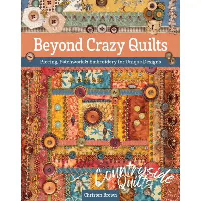 Beyond Crazy Quilts