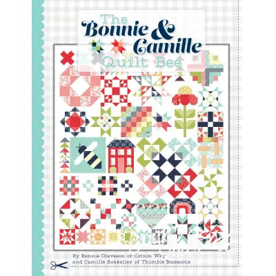 The Bonnie & Camille Quilt Bee Book